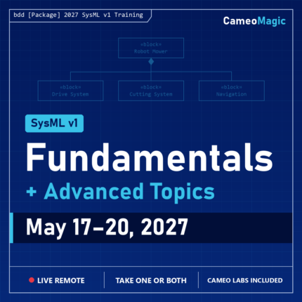 SysML v1 Fundamentals + Advanced Topics, live remote class, May 17–20, 2027