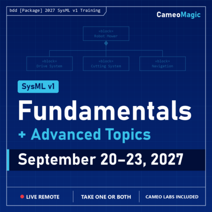 SysML v1 Fundamentals + Advanced Topics, live remote class, September 20–23, 2027