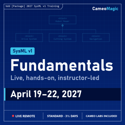 SysML v1 Fundamentals, live remote class, April 19–22, 2027