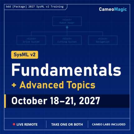 SysML v2 Fundamentals + Advanced Topics, live remote class, October 18–21, 2027