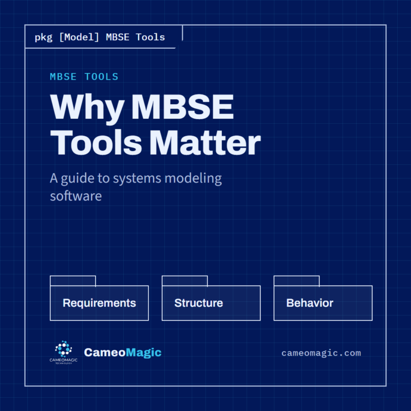 Why MBSE Tools Matter — CameoMagic
